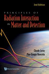 Icon image Principles Of Radiation Interaction In Matter And Detection (2nd Edition)