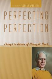 Icon image Perfecting Perfection: Essays in Honor of Henry D. Rack