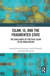 Icon image Islam, IS and the Fragmented State: The Challenges of Political Islam in the MENA Region