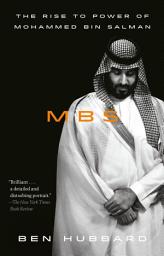 Icon image MBS: The Rise to Power of Mohammed bin Salman