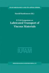 Icon image IUTAM Symposium on Lubricated Transport of Viscous Materials: Proceedings of the IUTAM Symposium held in Tobago, West Indies, 7–10 January 1997