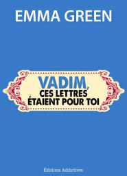 Icon image Vadim, ces lettres étaient pour toi