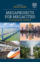 Icon image Megaprojects for Megacities: A Comparative Casebook