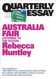 Icon image Quarterly Essay 73 Australia Fair: Listening to the Nation