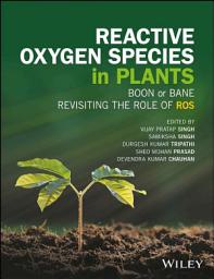 Icon image Reactive Oxygen Species in Plants: Boon Or Bane - Revisiting the Role of ROS