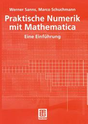 Icon image Praktische Numerik mit Mathematica: Eine Einführung