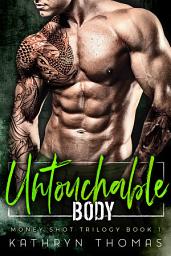 Icon image Untouchable Body: A Dark Bad Boy Romance