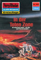 Icon image Perry Rhodan 1603: In der Toten Zone: Perry Rhodan-Zyklus "Die Ennox"