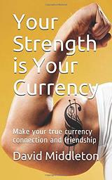 Icon image Your Strength Is Your Currency: Make Your True Currency Connection and Friendship