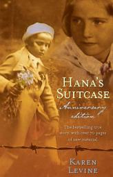 Icon image Hana's Suitcase Anniversary Edition: A true story