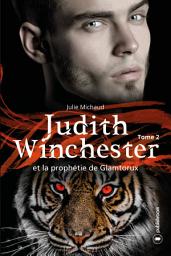 Icon image Judith Winchester et la prophétie de Glamtorux: Judith Winchester - Tome 2