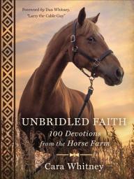 Icon image Unbridled Faith: 100 Devotions from the Horse Farm