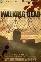 Icon image The Walking Dead Quiz Book - Volume 3 Part 1