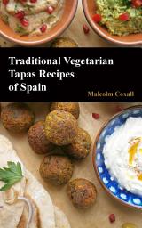 Icon image Traditional Vegetarian Tapas Recipes of Spain