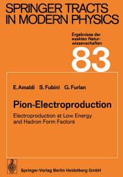 Icon image Pion-Electroproduction: Electroproduction at Low Energy and Hadron Form Factors