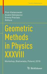 Icon image Geometric Methods in Physics XXXVIII: Workshop, Białowieża, Poland, 2019