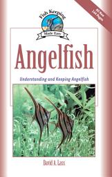 Icon image Angelfish: Understanding and Keeping Angelfish