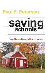 Icon image Saving Schools: From Horace Mann to Virtual Learning