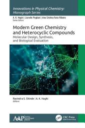 Icon image Modern Green Chemistry and Heterocyclic Compounds: Molecular Design, Synthesis, and Biological Evaluation