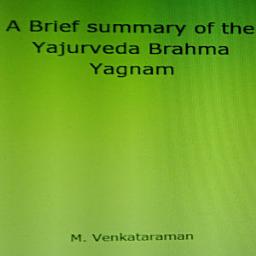 Icon image A Brief Summary of the Yajurveda Brahma Yagnam