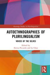 Icon image Autoethnographies of Plurilingualism: Voices of the Selves