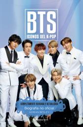 Icon image BTS. Iconos del K-pop (edición completamente revisada y actualizada): Biografía no oficial