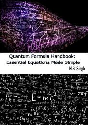 Icon image Quantum Formula Handbook: Essential Equations Made Simple