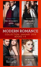 Icon image Modern Romance January Books 1-4: The Spaniard's Untouched Bride (Brides of Innocence) / The Secret Kept from the Italian / Claimed for the Billionaire's Convenience / My Bought Virgin Wife