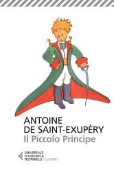 Icon image Il Piccolo Principe: Con le illustrazioni dell'autore