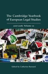 Icon image Cambridge Yearbook of European Legal Studies, Vol 10, 2007-2008