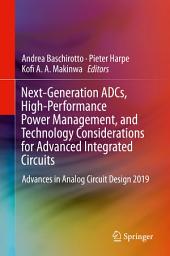 Icon image Next-Generation ADCs, High-Performance Power Management, and Technology Considerations for Advanced Integrated Circuits: Advances in Analog Circuit Design 2019