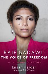 Icon image Raif Badawi: The Voice of Freedom: My Husband, Our Story