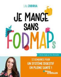 Icon image Je mange sans fodmaps: 12 semaines pour un système digestif en pleine santé !