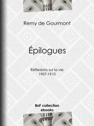 Icon image Épilogues: Réflexions sur la vie - 1907-1910