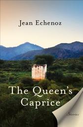 Icon image The Queen's Caprice: Stories