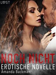 Icon image Noch nicht – Erotische Novelle