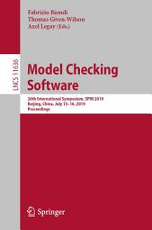 Icon image Model Checking Software: 26th International Symposium, SPIN 2019, Beijing, China, July 15–16, 2019, Proceedings