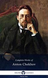 Icon image Delphi Complete Works of Anton Chekhov (Illustrated)