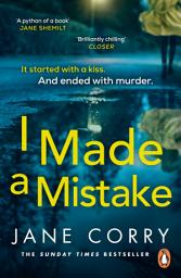 Icon image I Made a Mistake: The twist-filled, addictive new thriller from the Sunday Times bestselling author of I LOOKED AWAY