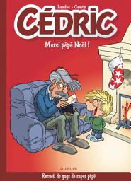 Icon image Cédric Best Of - Tome 9 - Merci Pépé Noël !