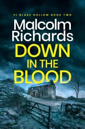 Icon image Down in the Blood: A Chilling Cornwall Crime Thriller