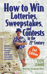 Icon image How to Win Lotteries, Sweepstakes, and Contests in the 21st Century