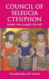 Icon image Council of Seleucia-Ctesiphon: Under Mar Joseph 554 AD