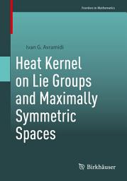 Icon image Heat Kernel on Lie Groups and Maximally Symmetric Spaces