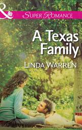 Icon image A Texas Family (Willow Creek, Texas, Book 2) (Mills & Boon Superromance)