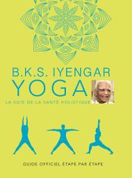 Icon image B.K.S. Iyengar. Yoga : La voie de la santé holistique