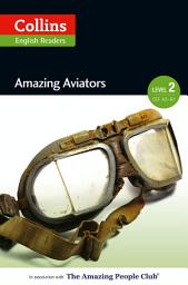 Icon image Amazing Aviators: A2-B1 (Collins Amazing People ELT Readers)