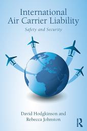 Icon image International Air Carrier Liability: Safety and Security