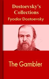 Icon image The Gambler: Dostoevsky's Collections