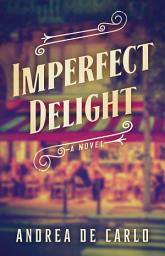 Icon image Imperfect Delight: A Novel